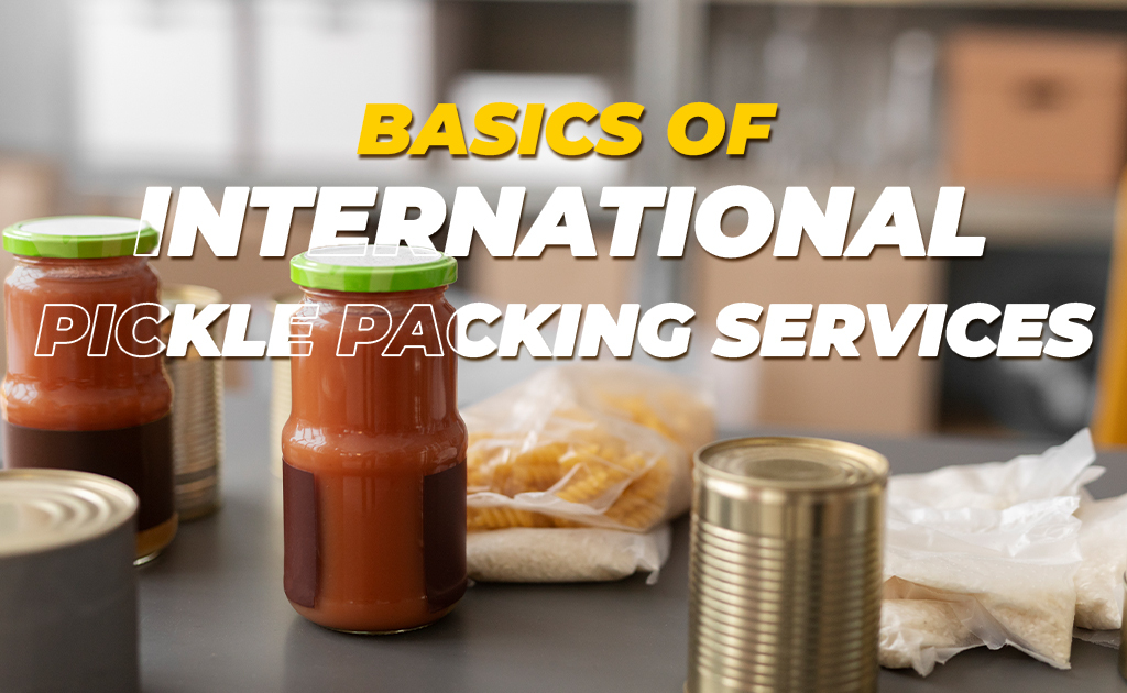 international pickle packing service