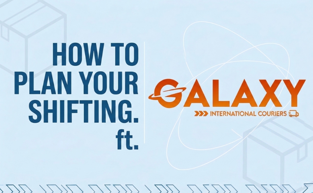 How to plan your move with a House Shifting Checklist – Galaxy movers relocation planning concept